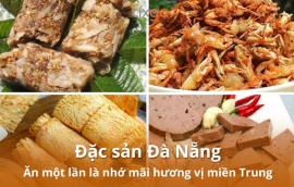 Đặc sản Đà Nẵng trứ danh: Thưởng thức hương vị miền Trung khó quên