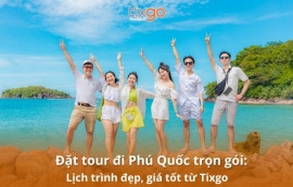 Đặt tour đi Phú Quốc trọn gói: Lịch trình đẹp, giá tốt từ Tixgo