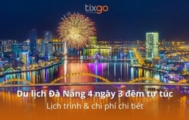 Du lịch Đà Nẵng 4 ngày 3 đêm tự túc: Lịch trình & chi phí chi tiết