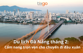 Du lịch Đà Nẵng tháng 2: Cẩm nang trọn vẹn cho chuyến đi đầu xuân