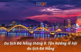 Du lịch Đà Nẵng tháng 8: Tận hưởng lễ hội du lịch Đà Nẵng