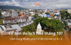 Có nên du lịch Huế tháng 10? Cẩm nang khám phá Cố đô chi tiết từ A - Z 