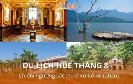 Du lịch Huế tháng 8: Chiêm ngưỡng sắc thu ở xứ Cố đô [2026]