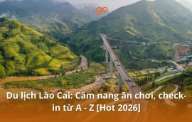 Du lịch Lào Cai: Đi đâu, trải nghiệm gì hấp dẫn nhất?