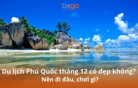 Du lịch Phú Quốc tháng 12 có gì đẹp?