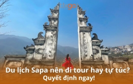 Du lịch Sapa nên đi tour hay tự túc? Quyết định ngay!