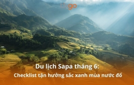 Du lịch Sapa tháng 6: Checklist tận hưởng sắc xanh mùa nước đổ
