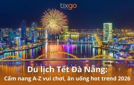 Du lịch Tết Đà Nẵng: Cẩm nang A-Z vui chơi, ăn uống hot trend 2026