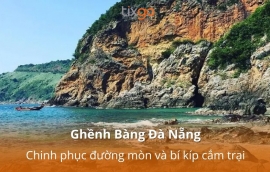 Ghềnh Bàng Đà Nẵng: Chinh phục đường mòn và bí kíp cắm trại an toàn