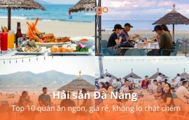 Top 10 quán hải sản Đà Nẵng ngon, tươi sống, giá ổn