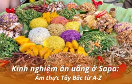 Kinh nghiệm ăn uống ở Sapa: 13 đặc sản must-try và địa chỉ ăn ngon