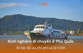 Kinh nghiệm di chuyển ở Phú Quốc: Bí kíp tối ưu chi phí và lộ trình