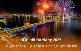 16 lễ hội Đà Nẵng 2025: Truyền thống - Quốc tế & Kinh nghiệm chi tiết