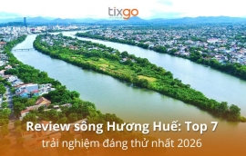 Review sông Hương Huế: Top 7 trải nghiệm đáng thử nhất 2026
