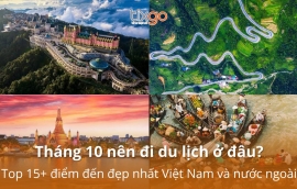 Tháng 10 nên đi du lịch ở đâu? Top 15+ điểm đến đẹp nhất Việt Nam và nước ngoài 