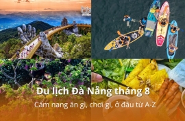 Du lịch Đà Nẵng tháng 8 có gì hot? XEM REVIEW NGAY!