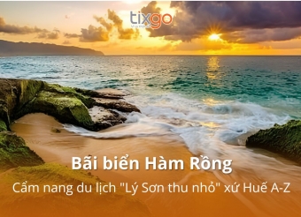 Bãi biển Hàm Rồng: Cẩm nang du lịch "Lý Sơn thu nhỏ" xứ Huế A-Z