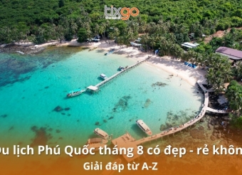 Tixgo | Vi vu thật dễ Du lịch Phú Quốc tháng 8 có đẹp - rẻ không? Giải đáp từ A-Z