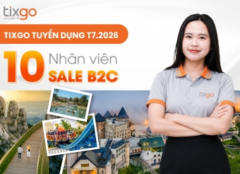 [Hot] Tixgo tuyển dụng 10 Nhân viên Sale B2C tháng 7/2026 tại Đà Nẵng