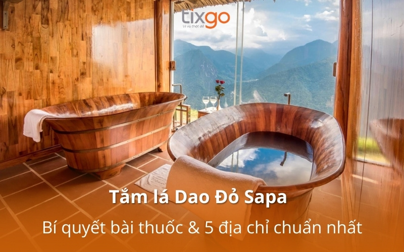 Tắm lá Dao Đỏ Sapa: Bí quyết bài thuốc & Review 5 địa chỉ chuẩn nhất Tắm lá Dao Đỏ Sapa: Bí quyết bài thuốc & Review 5 địa chỉ chuẩn nhất